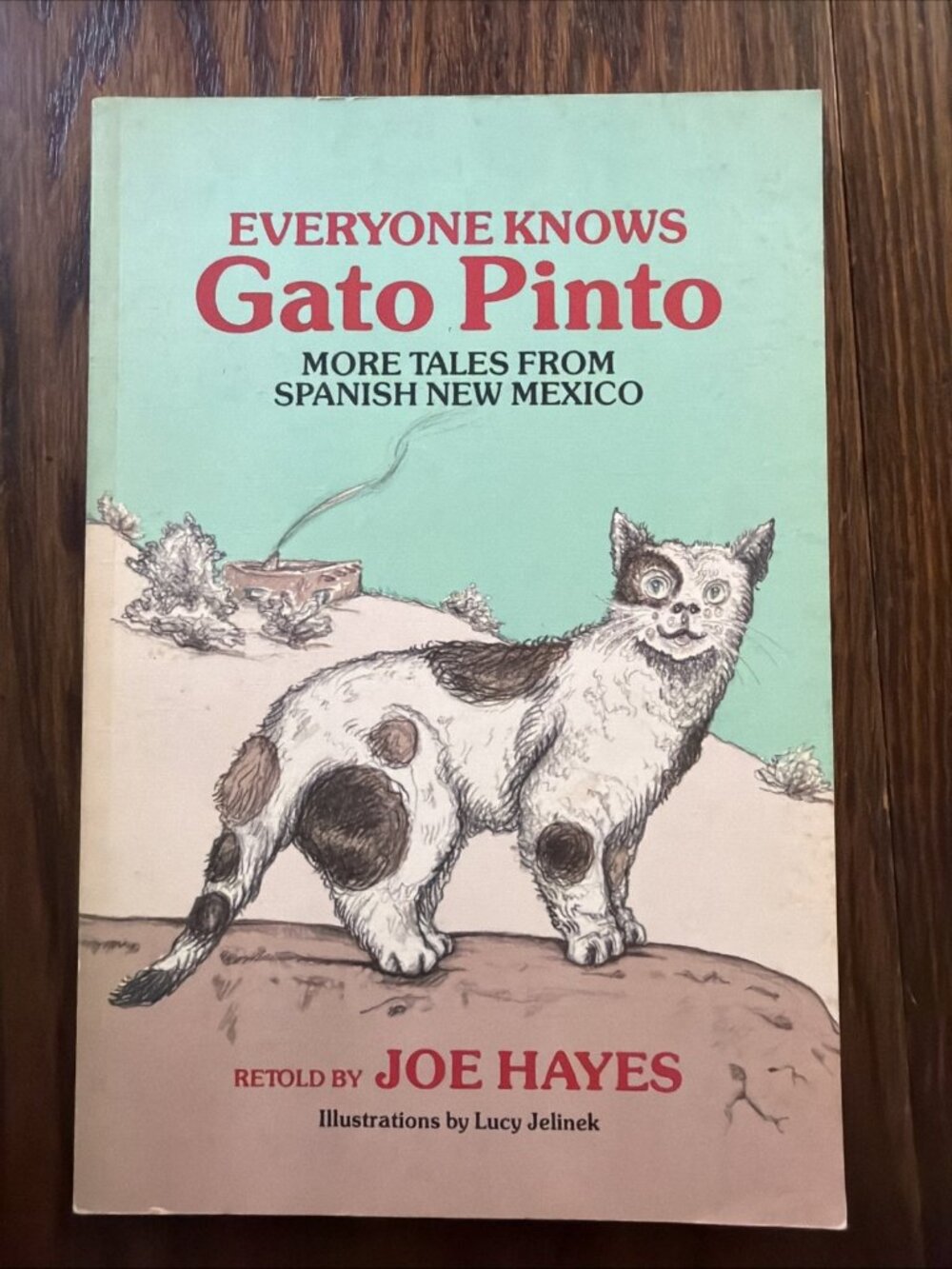 Everyone Knows Gato Pinto: More Tales from Spanish New Mexico by Joe Hayes Signe